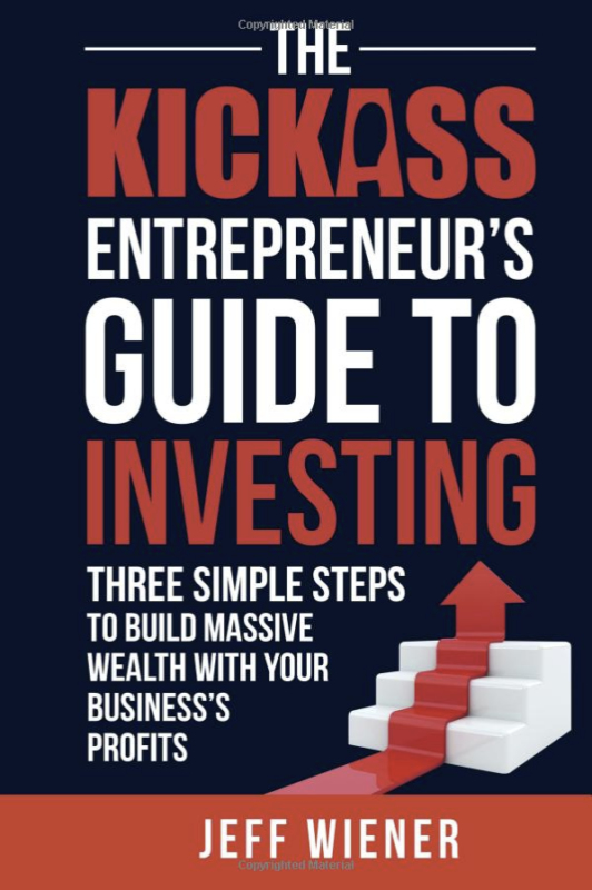 The Kickass Entrepreneurs Guide to Investing
  