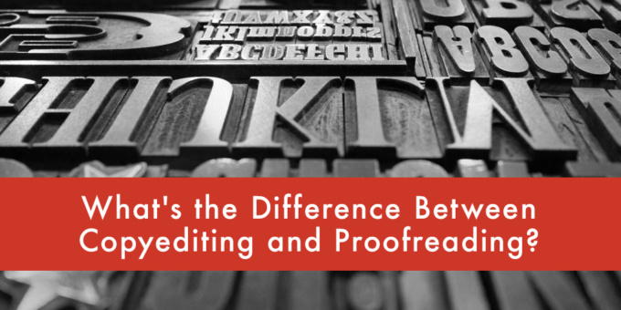 Whats the Difference Between Copyediting and Proofreading
  